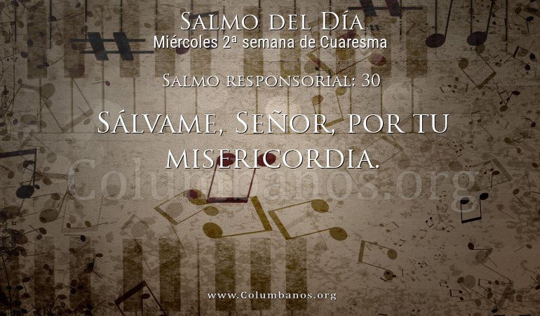 Salmo responsorial: 30 Salmo responsorial: 30
