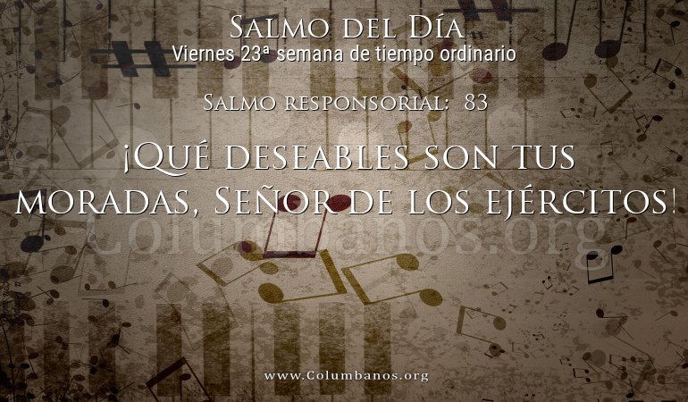 Salmo responsorial: 83 Salmo responsorial: 83